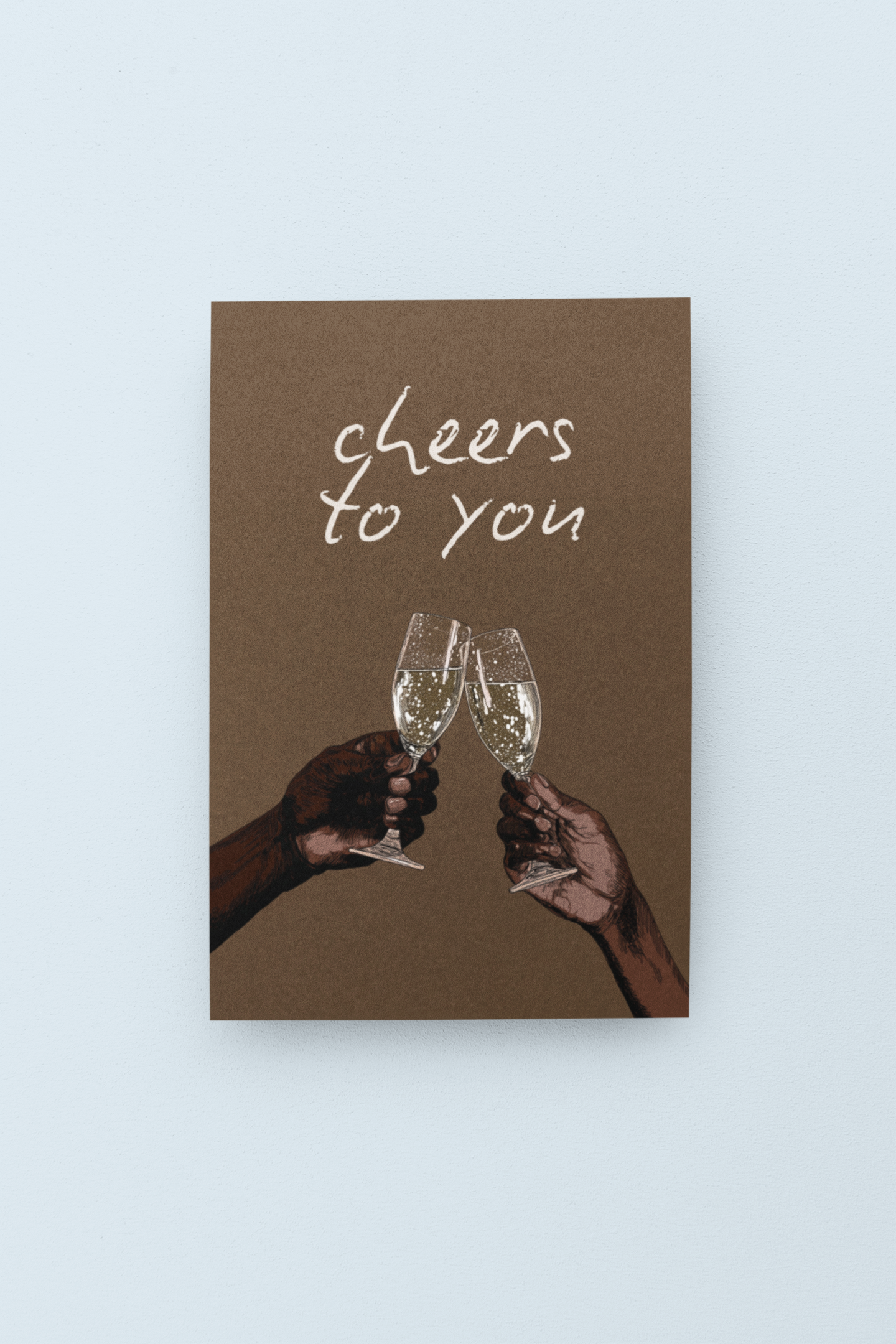 cheers to you | brown collection
